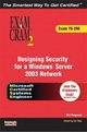 Designing Security for a Windows Server 2003 Network: Exam 70-298 (Exam Cram 2)
