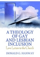 A Theology of Gay and Lesbian Inclusion - Donald G Hanway