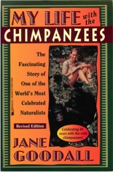 My Life with the Chimpanzees, the Fascinating Story of One of the World's Most Celebrated Naturalists - Jane Goodall