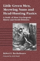 Little Green Men, Meowing Nuns and Head-hunting Panics - Robert E. Bartholomew
