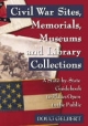 Civil War Sites, Memorials, Museums and Library Collections - Doug Gelbert
