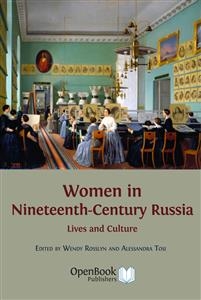 Women in Nineteenth-Century Russia - Wendy Rosslyn (editor); Alessandra Tosi (Editor)