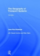 Geography of Transport Systems - Jean-Paul Rodrigue;  Claude Comtois;  Brian Slack