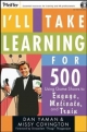 I'll Take Learning for 500 - Dan Yaman; Missy Covington
