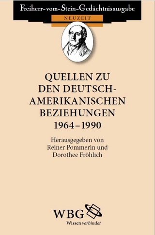 Quellen zu den deutsch-amerikanischen Beziehungen 1964 - 1990 - Reiner Pommerin; Winfried Baumgart; Dorothee Fröhlich