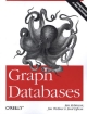Graph Databases - Ian Robinson;  Jim Webber;  Emil Eifrem