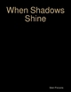 When Shadows Shine - Stan Parsons