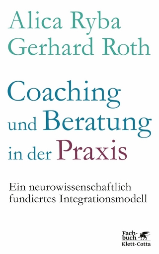 Coaching und Beratung in der Praxis - Alica Ryba; Professor Gerhard Roth