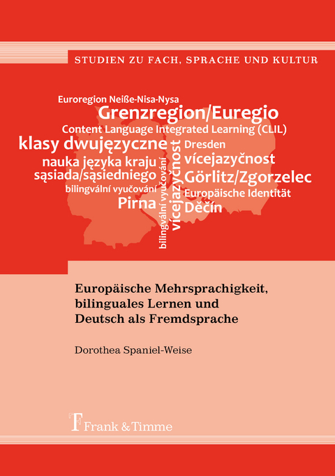 Europäische Mehrsprachigkeit, bilinguales Lernen und Deutsch als Fremdsprache -  Dorothea Spaniel-Weise