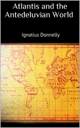 Atlantis and the Antedeluvian World - Ignatius Donnelly