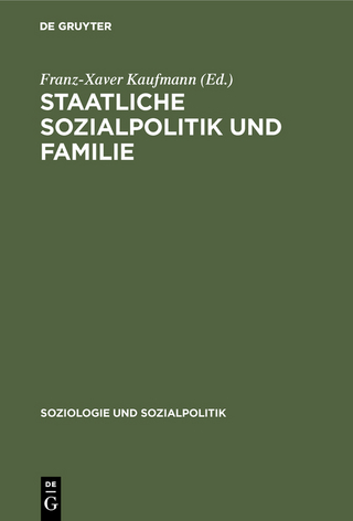 Staatliche Sozialpolitik und Familie - Franz-Xaver Kaufmann