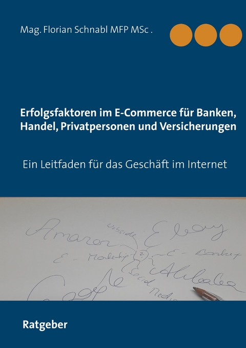Erfolgsfaktoren im E-Commerce für Banken, Handel, Privatpersonen und Versicherungen - Florian Schnabl