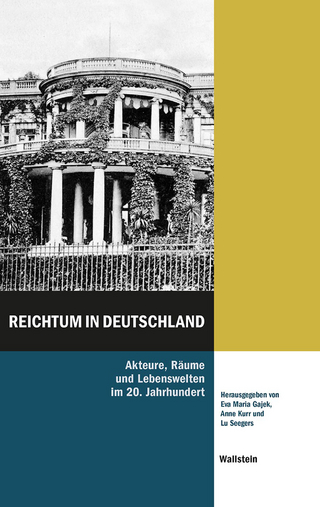 Reichtum in Deutschland - Eva Maria Gajek; Anne Kurr; Lu Seegers
