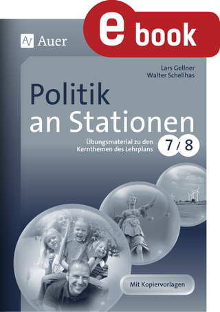 Politik an Stationen Klasse 7 u. 8 - Lars Gellner; Walter Schellhas