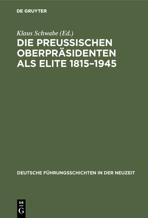 Die Preußischen Oberpräsidenten als Elite 1815–1945 - 