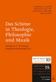 Das Schöne in Theologie, Philosophie und Musik - Cornelius Mayer;  Christof Müller;  Guntram Förster