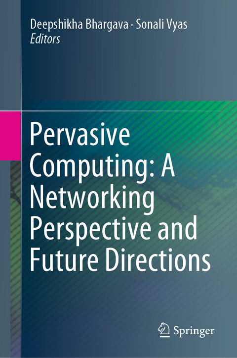 Pervasive Computing: A Networking Perspective and Future Directions - 