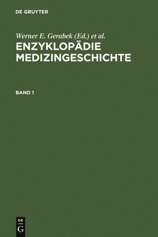 Enzyklopädie Medizingeschichte - Werner E. Gerabek; Bernhard D. Haage; Gundolf Keil; Wolfgang Wegner