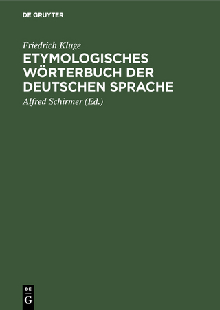 Etymologisches Wörterbuch der deutschen Sprache - Friedrich Kluge; Alfred Schirmer; Walther Mitzka