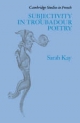 Subjectivity in Troubadour Poetry (Cambridge Studies in French)