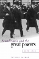 Scandinavia and the Great Powers 1890-1940 - Patrick Salmon
