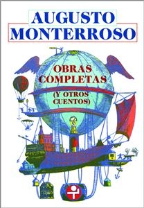 Obras completas (y otros cuentos) - Augusto Monterroso