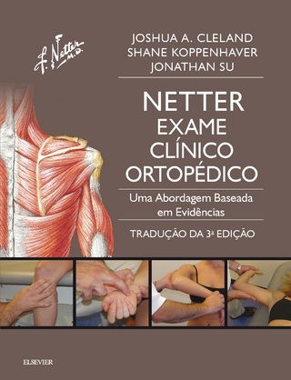 Netter, Exame Clinico Ortopedico - Joshua Cleland; Shane Koppenhaver; Jonathan Su