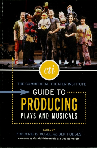 The Commercial Theater Institute Guide to Producing Plays and Musicals - Ben Hodges; Frederic B. Vogel