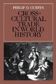 Cross-cultural Trade In World History by Philip D. Curtin Paperback | Indigo Chapters