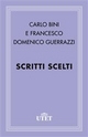 Scritti scelti - Carlo Bini e Francesco Domenico Guerrazzi