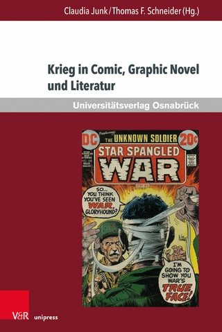 Krieg in Comic, Graphic Novel und Literatur - Claudia Junk; Thomas F. Schneider