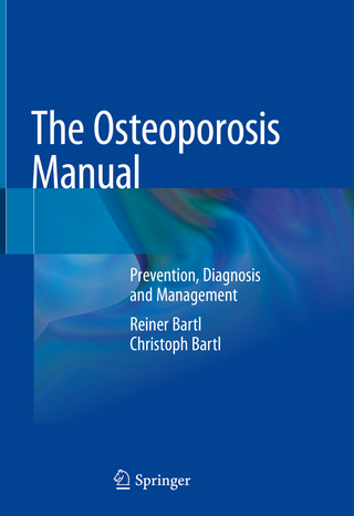 The Osteoporosis Manual - Reiner Bartl; Christoph Bartl