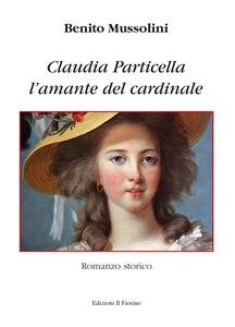 Claudia Particella l?amante del Cardinale - Benito Mussolini