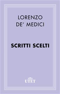 Scritti scelti - Lorenzo de' Medici