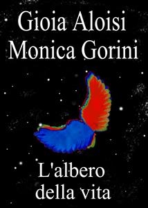 L'albero della vita - Gioia Aloisi; Monica Gorini