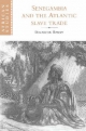 Senegambia and the Atlantic Slave Trade (African Studies Series, 91)
