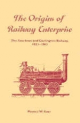 The Origins of Railway Enterprise - Kirby, Maurice W.