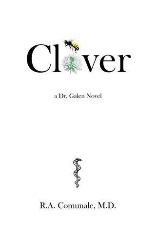Clover: A Dr. Galen Novel - R. A. Comunale