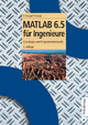 MATLAB 6.5 für Ingenieure - Frieder Grupp; Florian Grupp