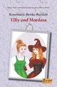 Tilly und Mordusa - Rosemarie Benke-Bursian