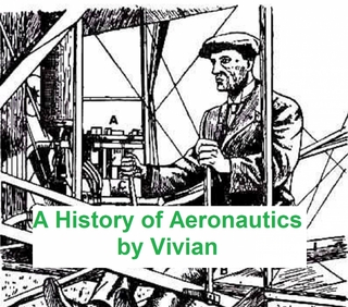 A History of Aeronautics - E. Charles Vivian