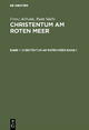 Franz Altheim; Ruth Stiehl: Christentum am Roten Meer. Band 1