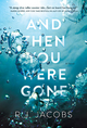 And Then You Were Gone - R. J. Jacobs