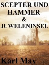 Scepter und Hammer / Die Juweleninsel - Karl May