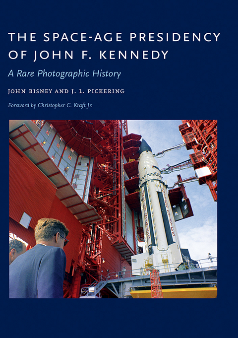 Space-Age Presidency of John F. Kennedy -  John Bisney,  J. L. Pickering