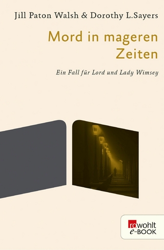 Mord in mageren Zeiten - Dorothy L. Sayers; Jill Paton Walsh