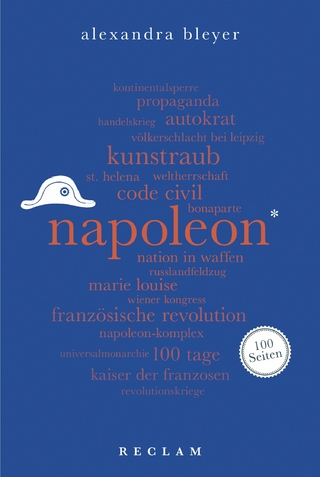 Napoleon. 100 Seiten - Alexandra Bleyer