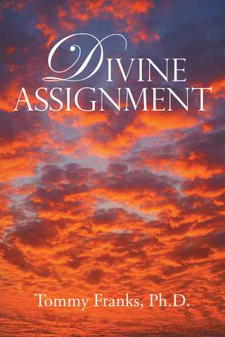 Divine Assignment - Tommy Franks Ph.D.