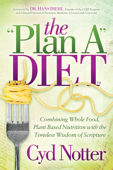 &quote;Plan A&quote; Diet -  Cyd Notter