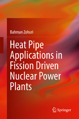 Heat Pipe Applications in Fission Driven Nuclear Power Plants -  Bahman Zohuri
